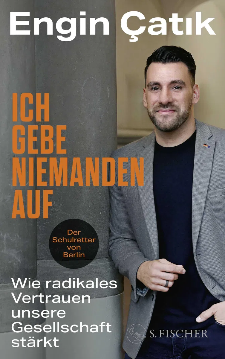 Ich gebe niemanden auf: Wie radikales Vertrauen unsere Gesellschaft stärkt