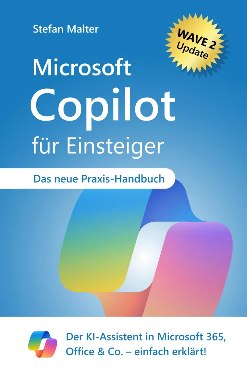 Microsoft Copilot für Einsteiger: Der KI-Assistent in Microsoft 365, Office & Co. – einfach erklärt!