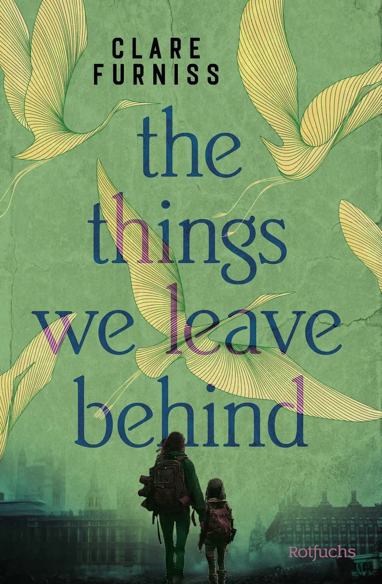 The Things We Leave Behind: Ein dystopischer All-Age-Roman über Liebe, Hoffnung und Überleben