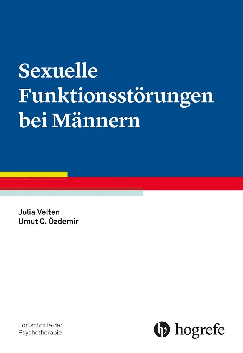 Sexuelle Funktionsstörungen bei Männern (Fortschritte der Psychotherapie)
