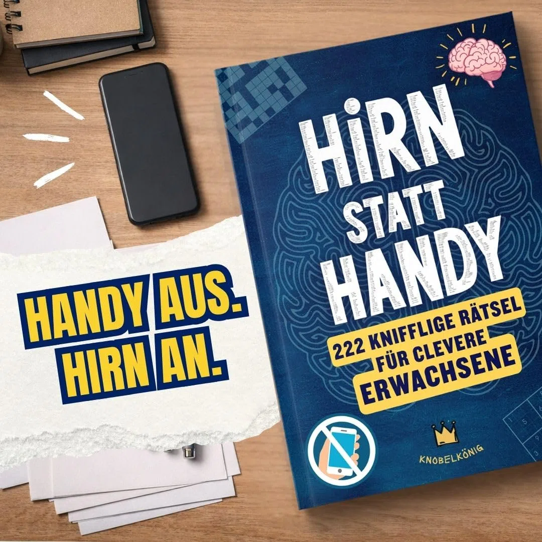 Hirn statt Handy - 222 knifflige Rätsel für clevere Erwachsene: Perfektes Geschenk-Rätselbuch für Männer & Frauen (Hirn statt Handy Rätselbücher)
