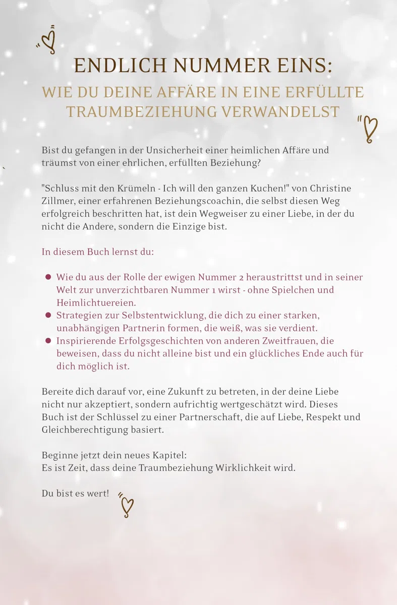 Schluss mit den Krümeln – Ich will den ganzen Kuchen – Von der Affäre zur Beziehung!: Ein ehrliches und aufschlussreiches Buch für Frauen, die nicht länger die Nummer zwei sein wollen