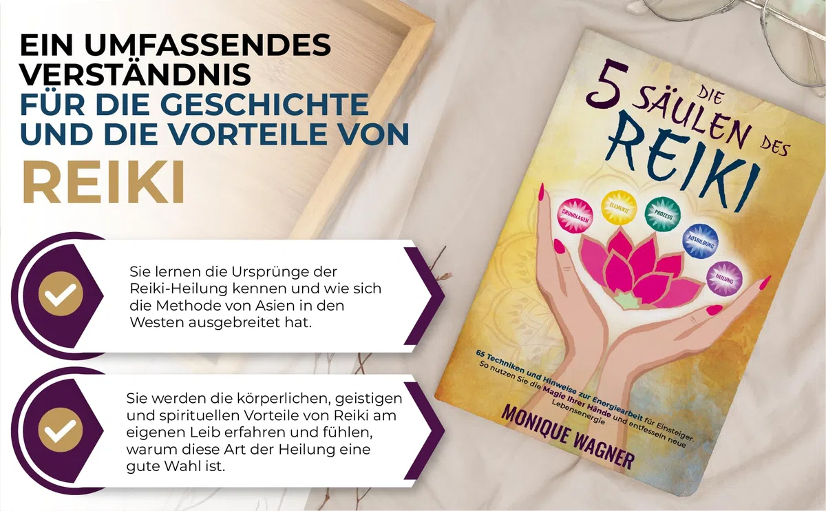 Die 5 Säulen des Reiki: 65 Techniken und Hinweise zur Energiearbeit für Einsteiger. So nutzen Sie die Magie Ihrer Hände und entfesseln neue Lebensenergie