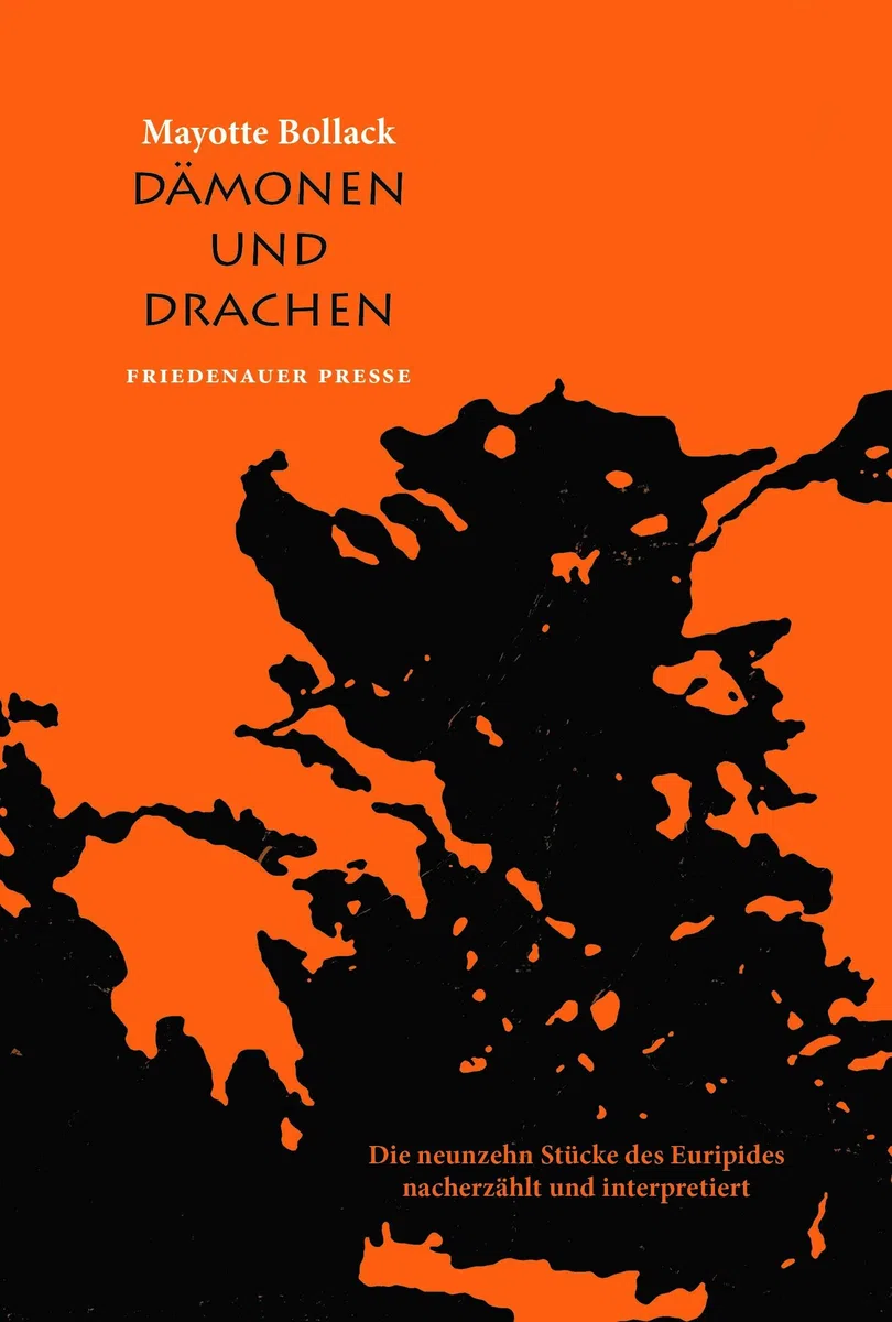 Dämonen und Drachen: Die neunzehn Stücke des Euripides nacherzählt und interpretiert (Friedenauer Presse Wolffs Broschur)
