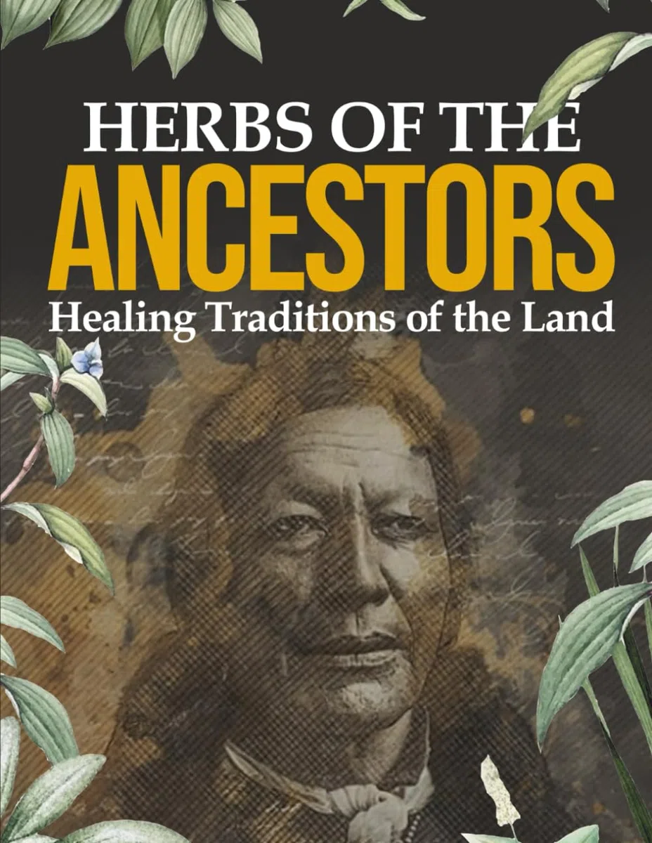 HERBS OF THE ANCESTORS: Healing Traditions of the Land - Paperback; February 25, 2025
