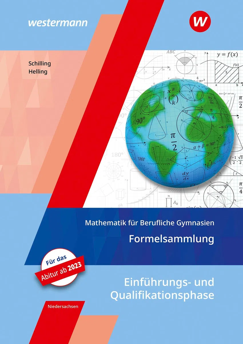 Mathematik für Berufliche Gymnasien - Ausgabe für das Kerncurriculum 2018 in Niedersachsen: Einführungs- und Qualifikationsphase Formelsammlung