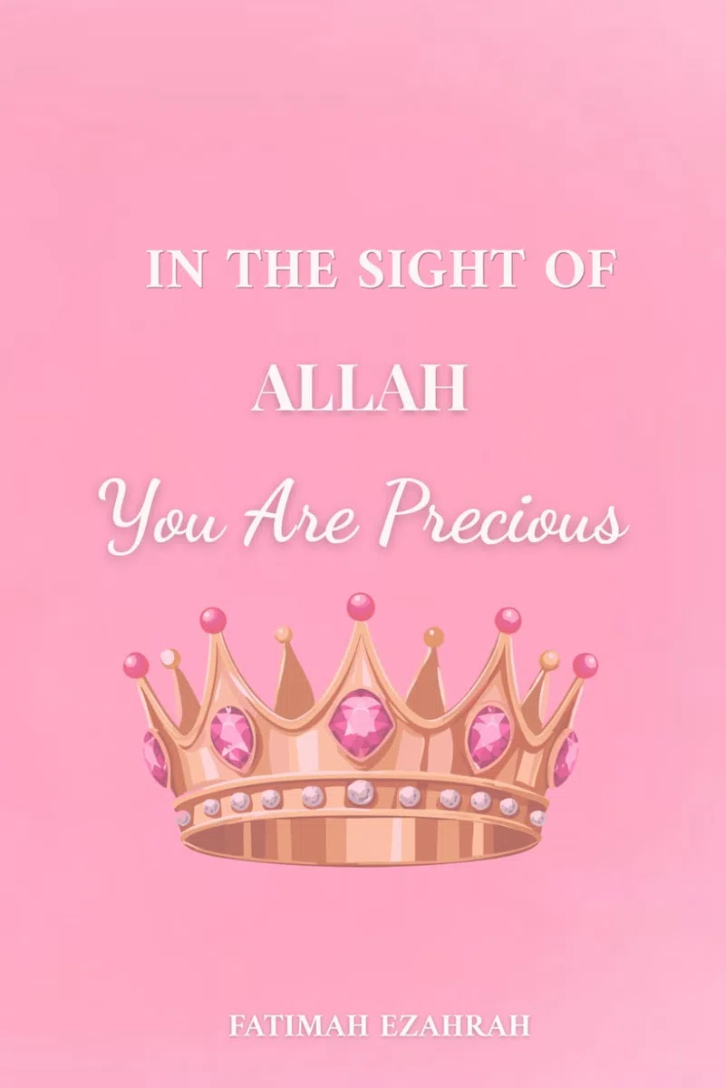 In the Sight of Allah, You are Precious