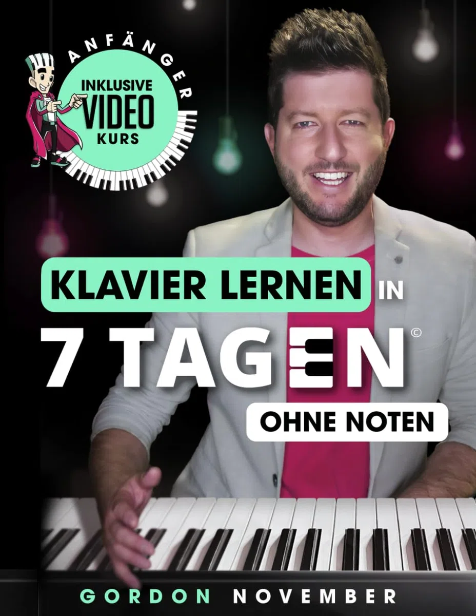 Klavier lernen in 7 Tagen ohne Noten (inkl. Online-Kurs): Spiele und improvisiere Deinen ersten Song in nur einer Woche – ganz intuitiv und ohne Noten ... Anfänger und Wiedereinsteiger ab 8 Jahren)