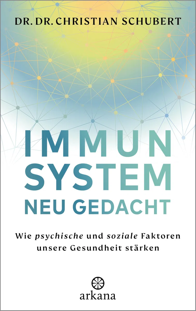 Immunsystem neu gedacht: Wie psychische und soziale Faktoren unsere Gesundheit stärken
