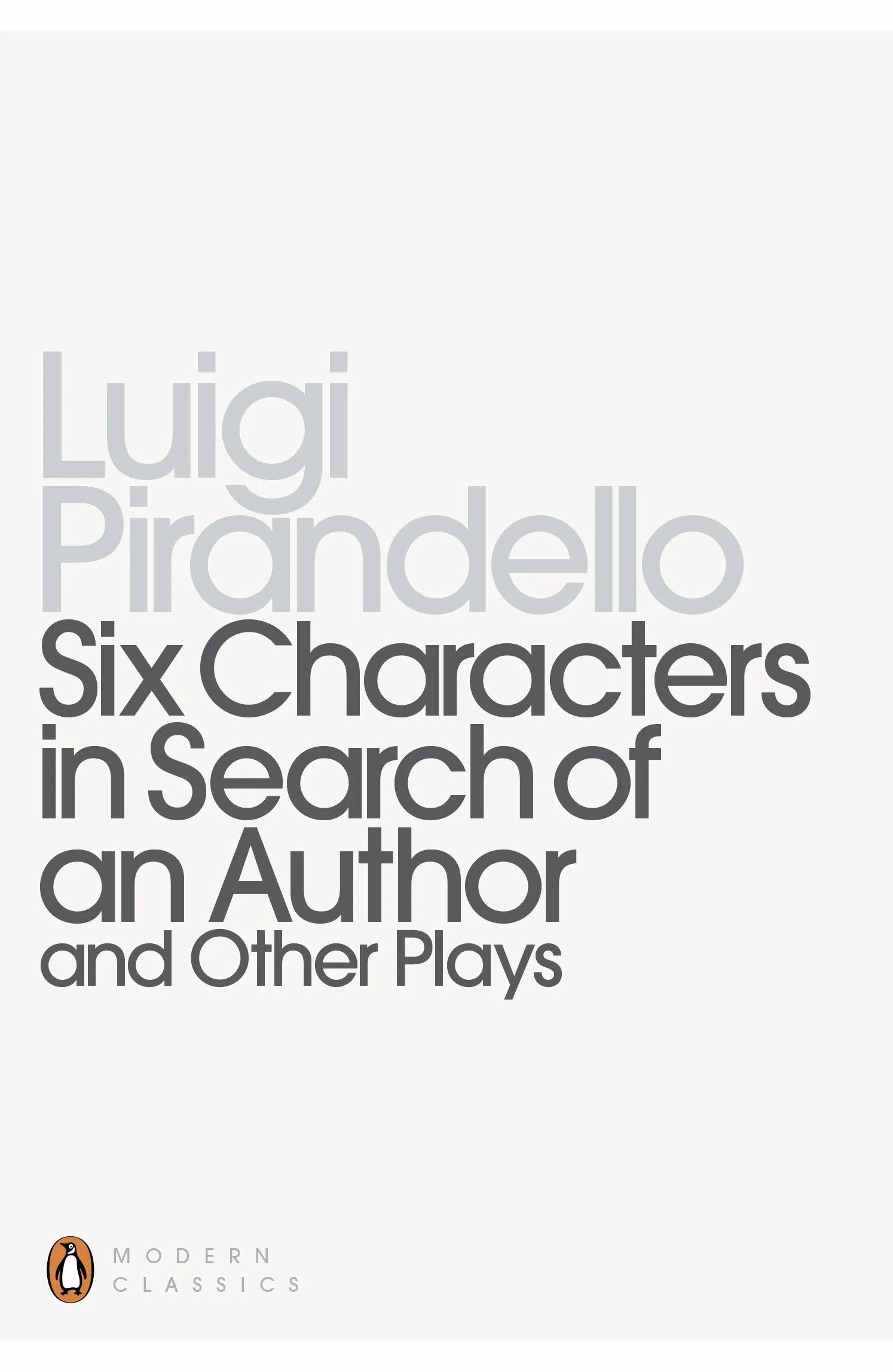 Six Characters in Search of an Author and Other Plays (Penguin Modern Classics)
