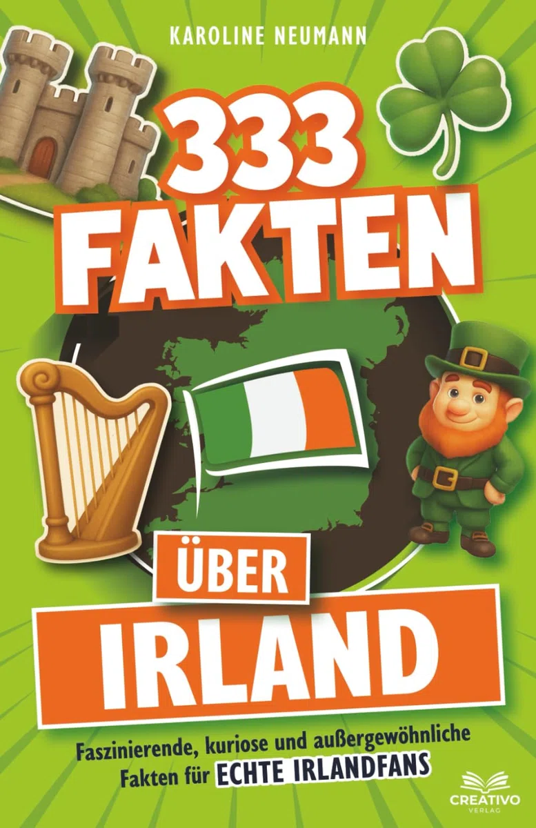 333 Fakten über Irland: Faszinierende, kuriose und außergewöhnliche Fakten für echte Irlandfans