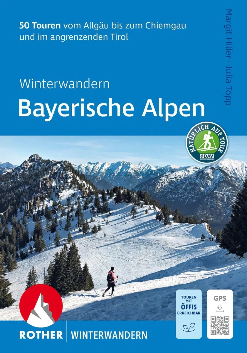 Winterwandern Bayerische Alpen: 50 Touren vom Allgäu bis zum Chiemgau und im angrenzenden Tirol. Mit GPS-Tracks (Rother Winterwandern)