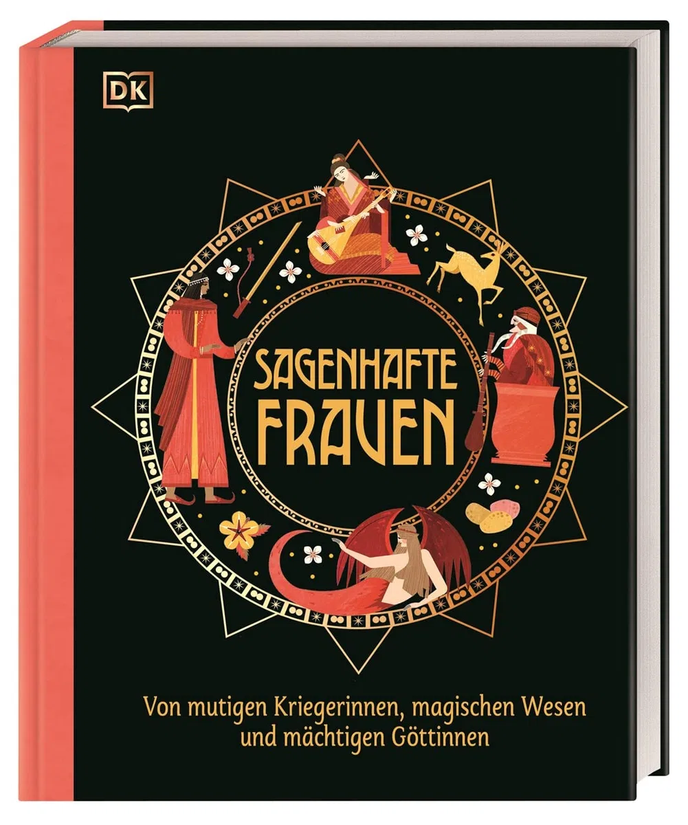 Sagenhafte Frauen: Von mutigen Kriegerinnen, magischen Wesen und mächtigen Göttinnen. Spannende, kunstvoll illustrierte Geschichten. Für Kinder ab 10 Jahren (Mythen und Sagen)