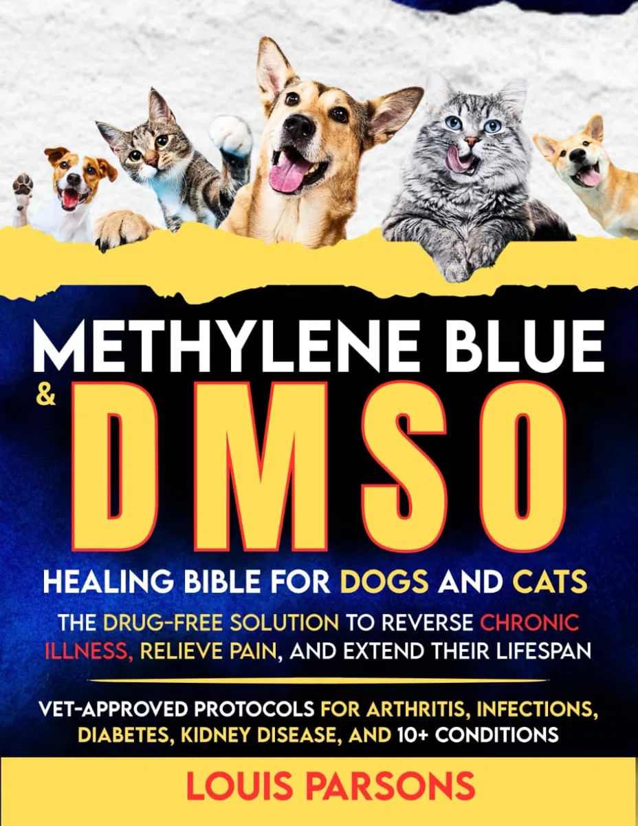 Methylene Blue & DMSO Healing Bible for Dogs and Cats: The Drug-Free Solution to Reverse Chronic Illness, Relieve Pain, and Extend Their Lifespan — ... Disease, and 10+ Conditions (healing books)