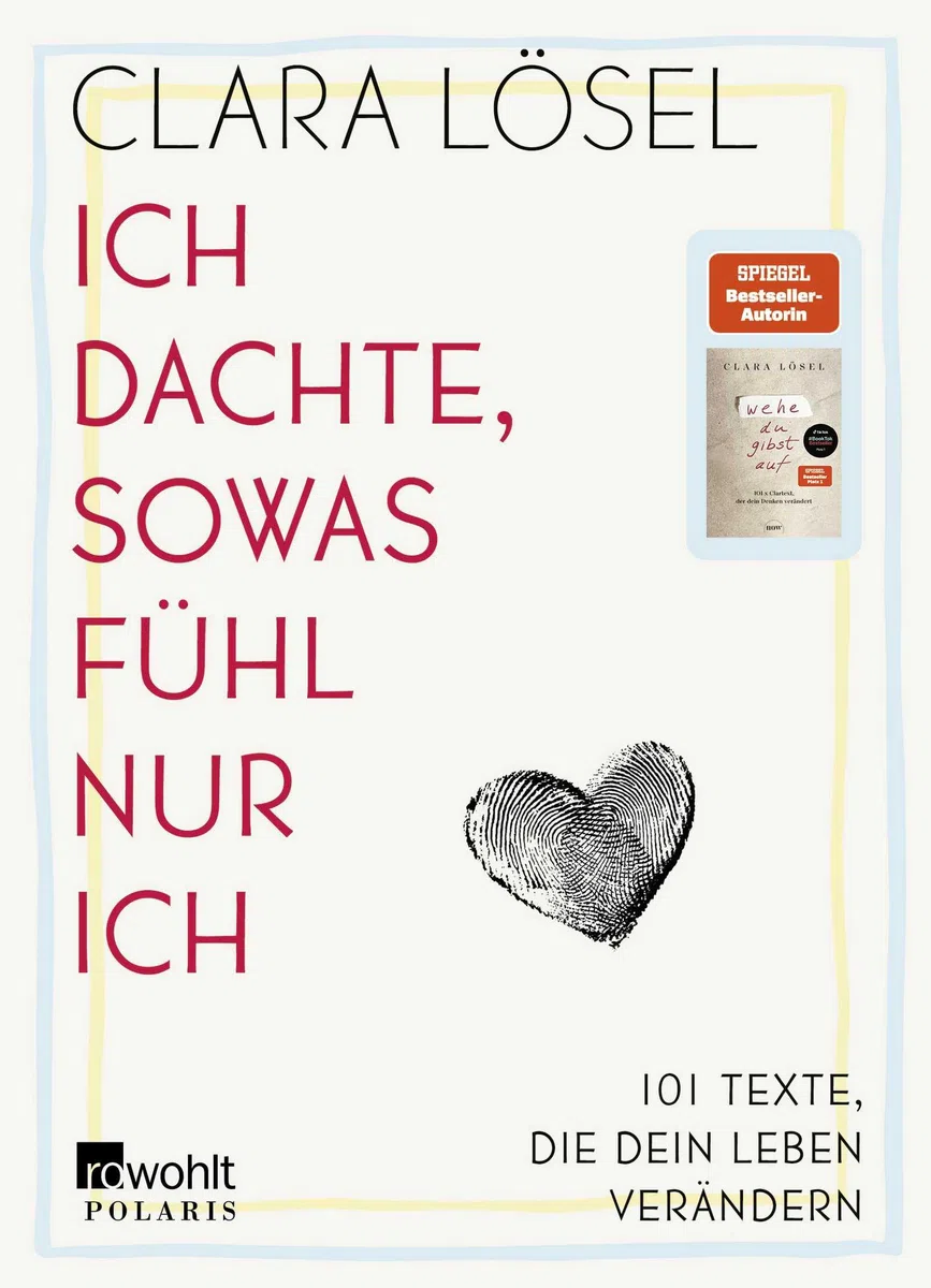 Ich dachte, sowas fühl nur ich: 101 Texte, die dein Leben verändern | Gedichte von der Bestseller-Autorin von "Wehe du gibst auf"