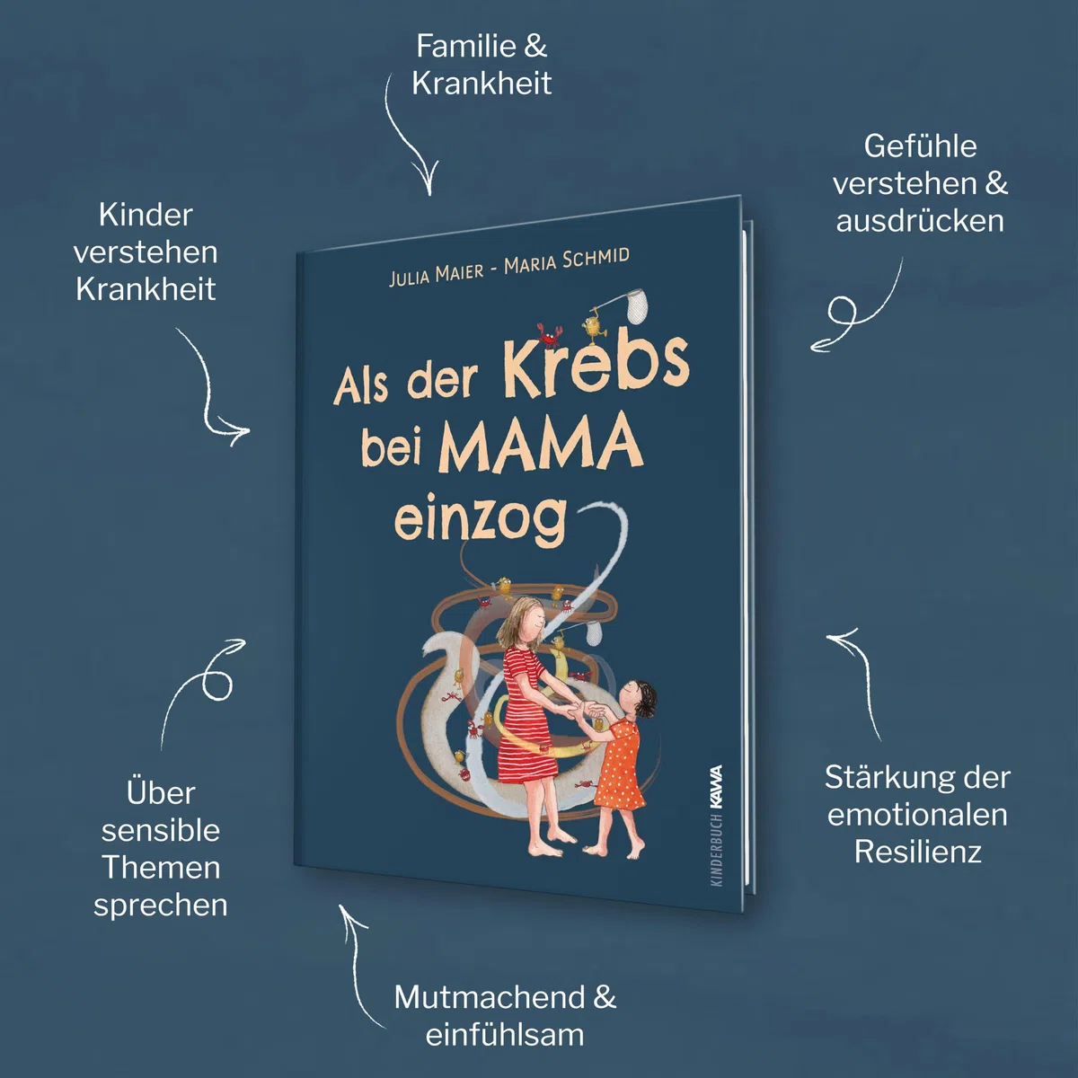 Als der Krebs bei Mama einzog: Ein behutsames Aufklärungsbuch für Kinder und ein unterstützender Begleiter für die ganze Familie