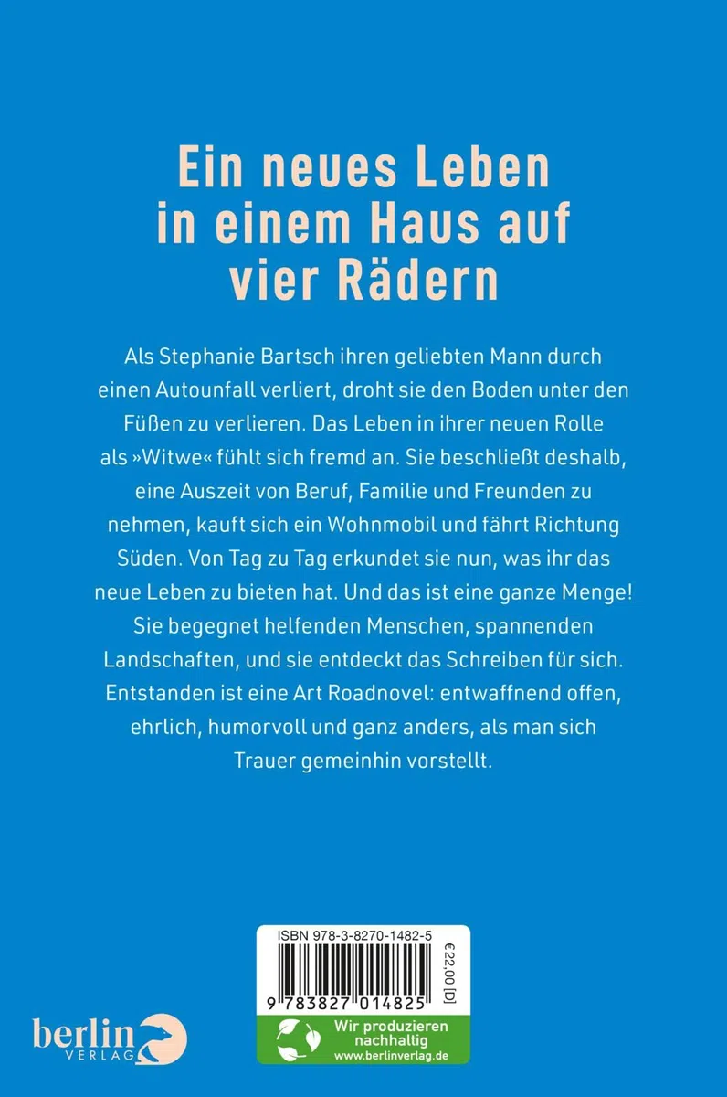 Frau Bartsch reist sich zusammen: Wie ich auszog, das Trauern zu lernen, und unterwegs das Glück fand | Das besondere Buch zum Thema »Trauer«