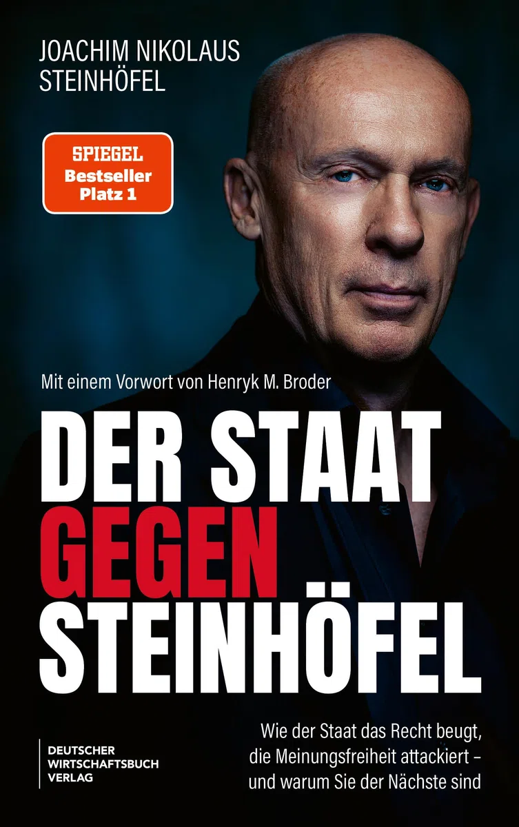 Der Staat gegen Steinhöfel: Wie der Staat das Recht beugt, die Meinungsfreiheit attackiert – und warum Sie der Nächste sind. SPIEGEL-#1-Autor: Wie Politik gegen die Bürger vorgeht