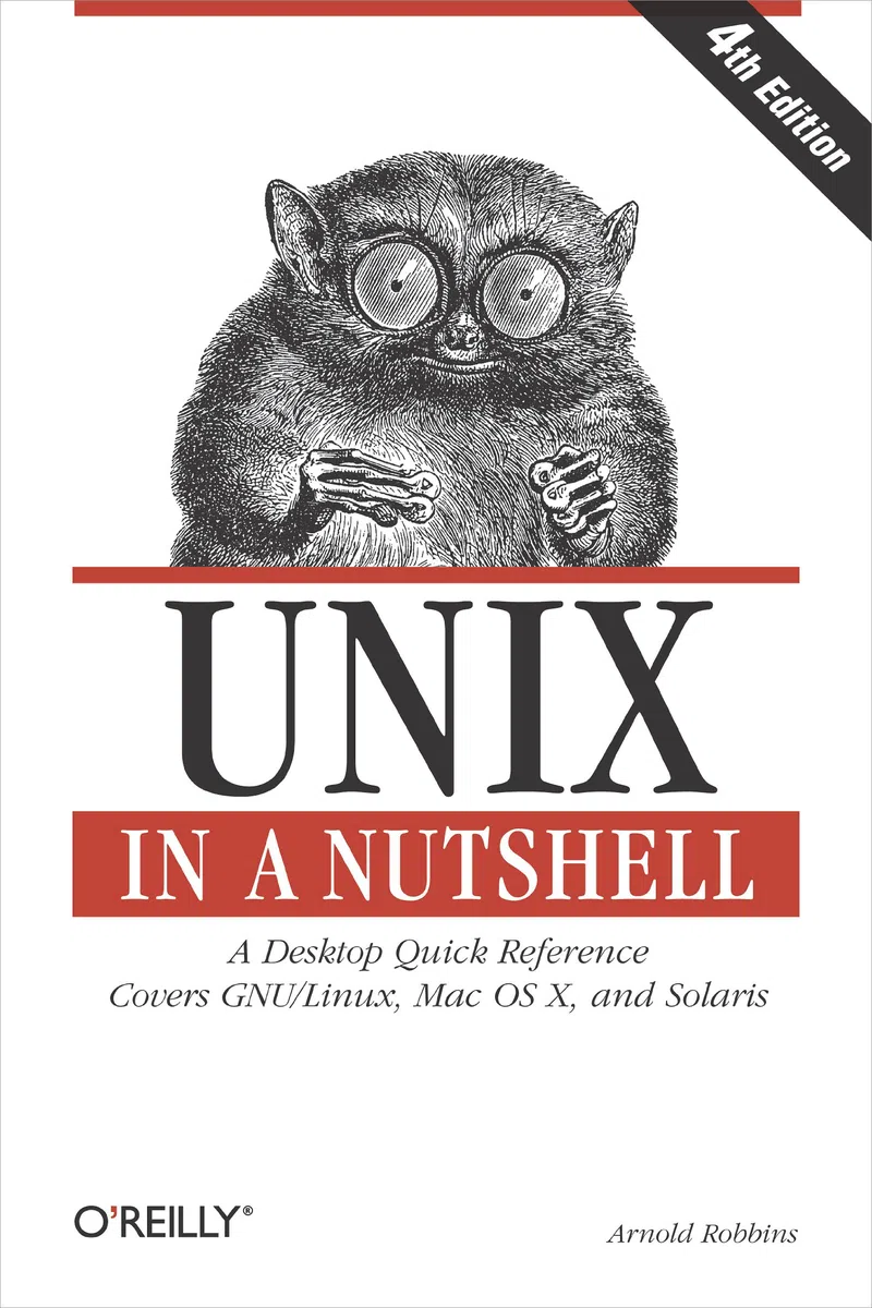 Unix in a Nutshell: A Desktop Quick Reference. Covers GNU/Linux, Mac OS X, and Solaris