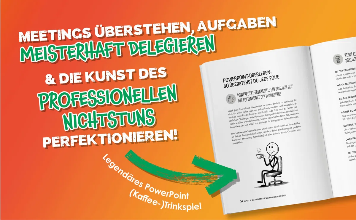 Die hohe Kunst des Nichtstuns im Büro: Stilvoll Arbeit umschiffen und dabei unersetzbar wirken! Humorvolle Ausreden und clevere Hacks für jede Bürosituation | Witziges Geschenk für Kolleg*innen