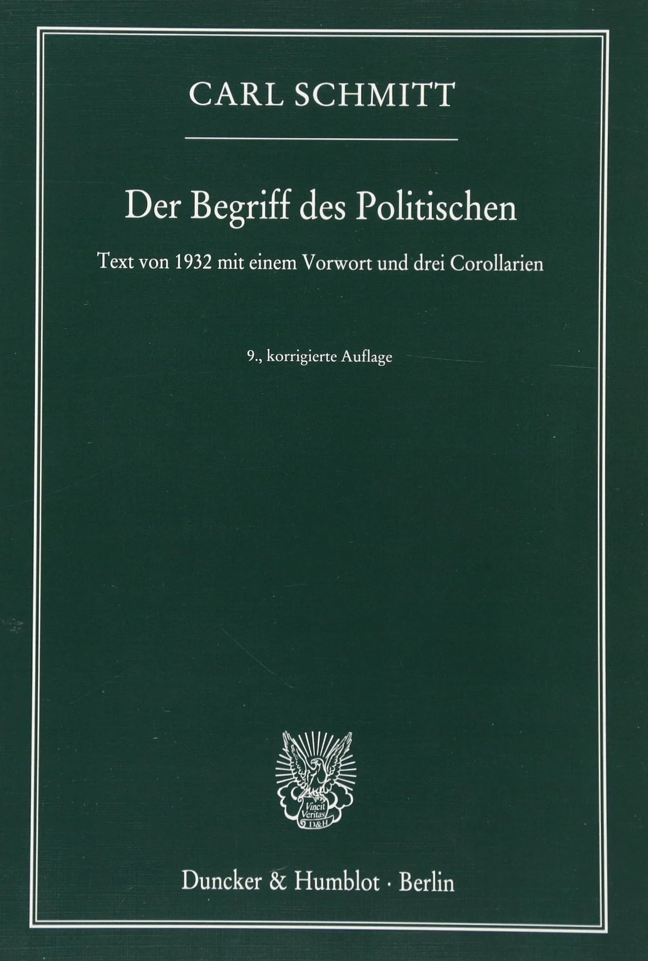 Der Begriff des Politischen.: Text von 1932 mit einem Vorwort und drei Corollarien.