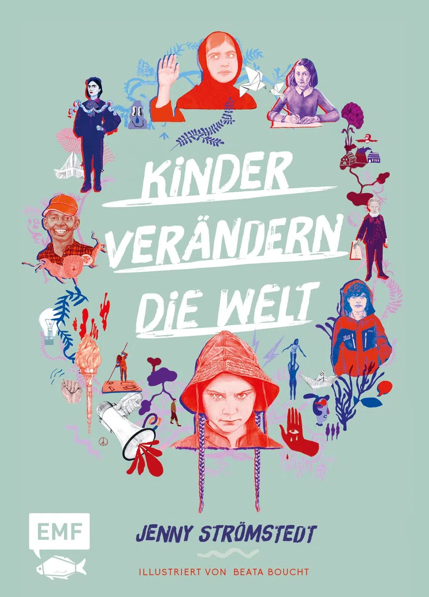 Kinder verändern die Welt: Beeindruckende Geschichten von klugen und entschlossenen jungen Menschen, die sich für eine bessere Zukunft engagieren; ... Ausstattung und vielen Illustrationen