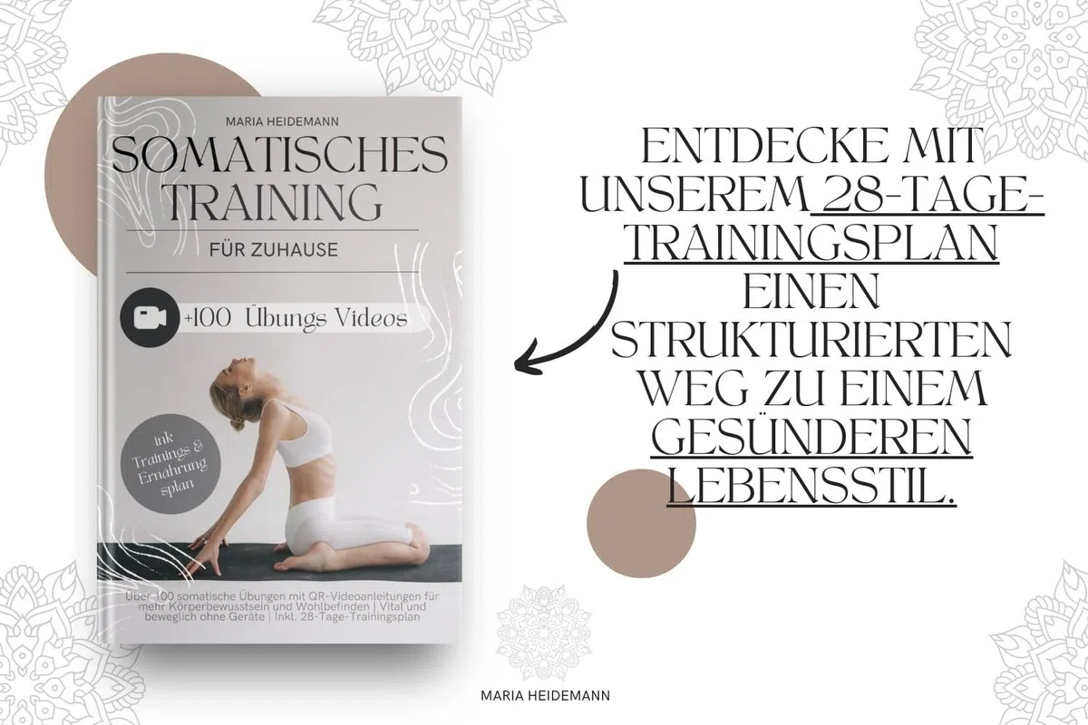 Somatisches Training zu Hause aktiv: Über 100 somatische Übungen mit QR-Videoanleitungen für mehr Körperbewusstsein und Wohlbefinden | Vital und beweglich ohne Geräte | Inkl. 28-Tage-Trainingsplan