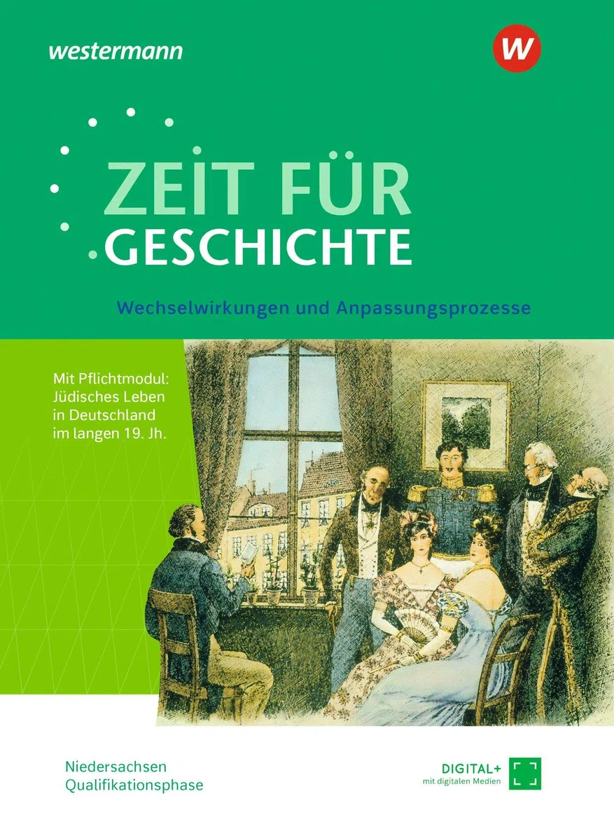 Zeit für Geschichte – Ausgabe für die Qualifikationsphase in Niedersachsen: Themenband ab dem Zentralabitur 2027 Wechselwirkungen und Anpassungsprozesse
