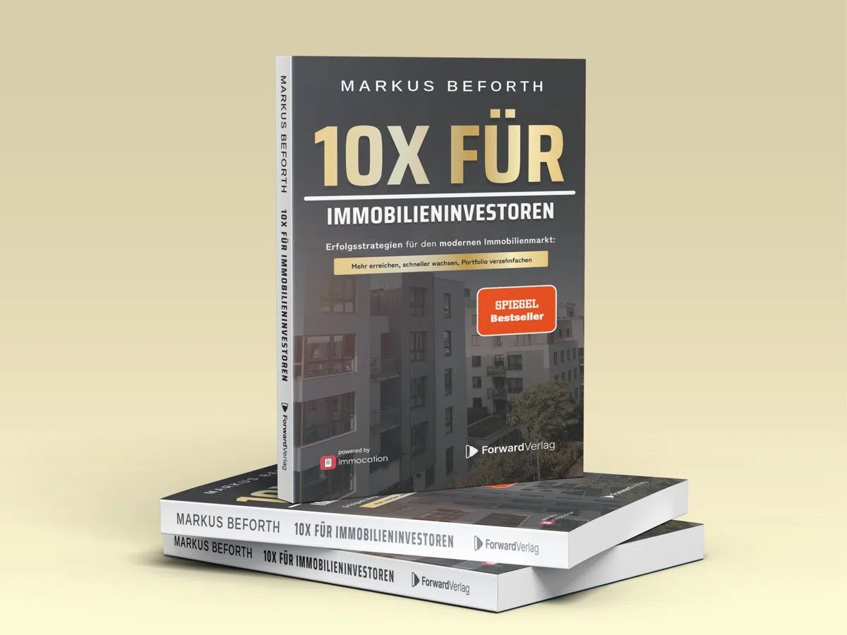 10X für Immobilieninvestoren: Erfolgsstrategien für den modernen Immobilienmarkt. Vermögensaufbau durch Immobilien, mit Immobilieninvestments zur finanziellen Freiheit - powered by immocation
