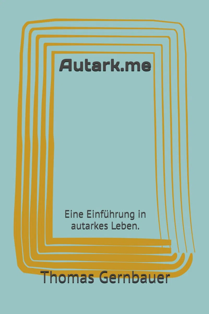 Autark.me: Eine Einführung in autarkes Leben.