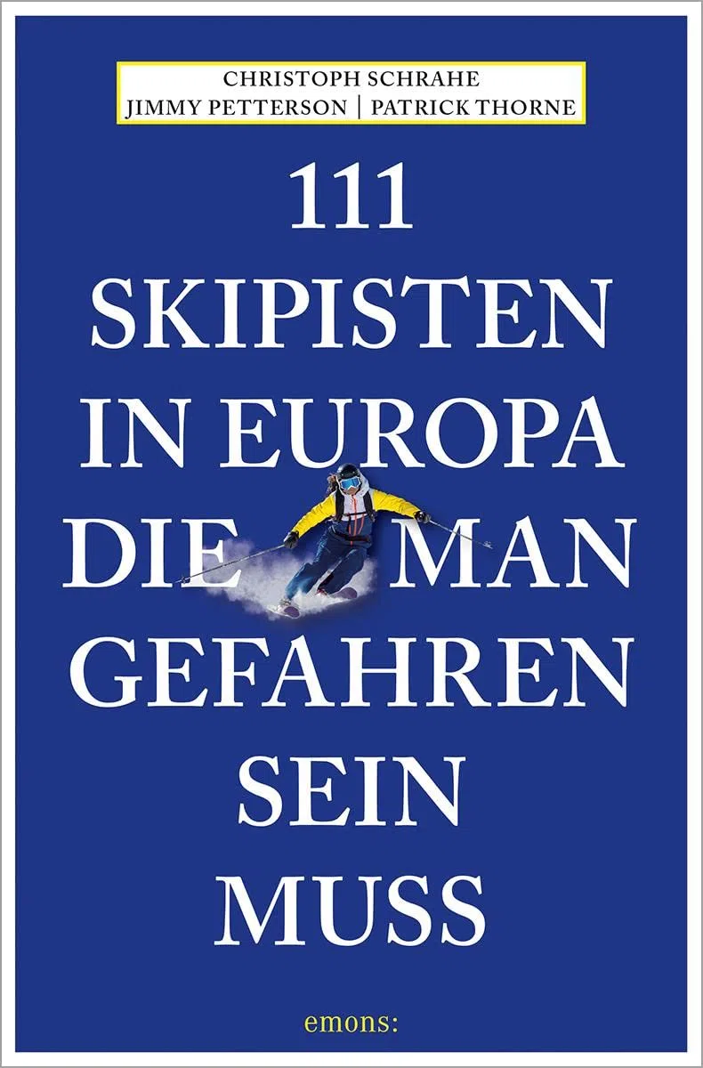 111 Skipisten in Europa, die man gefahren sein muss: Reiseführer (111 Orte ...)