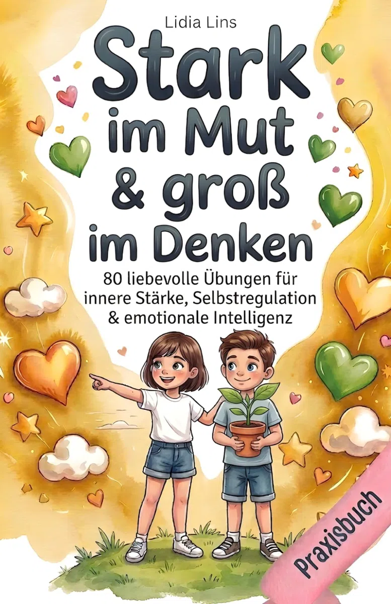 Resilienz & Wachstumsdenken für Kinder im Grundschulalter: 80 liebevolle Übungen für innere Stärke, Selbstregulation & emotionale Intelligenz – Das ... & Verstand - Die Mitmachbuchreihe, Band 3)