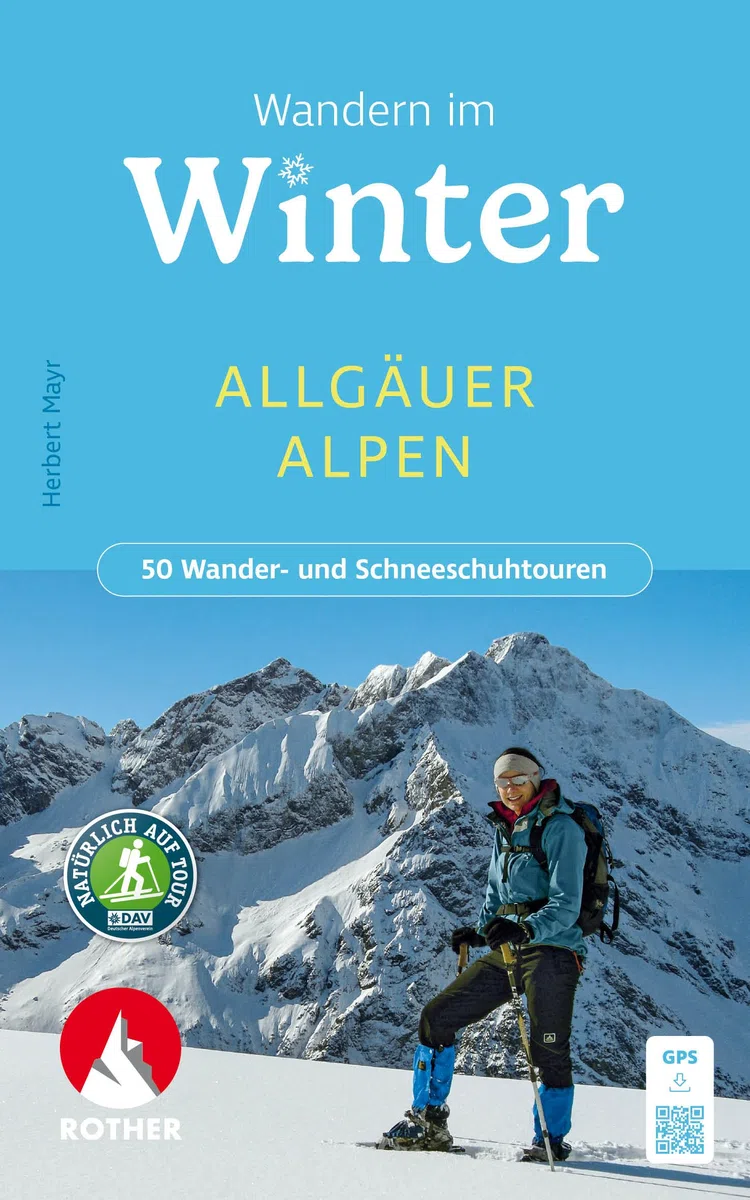 Wandern im Winter - Allgäuer Alpen: 50 Wander- und Schneeschuhtouren. Mit GPS-Tracks (Rother Wanderbuch)