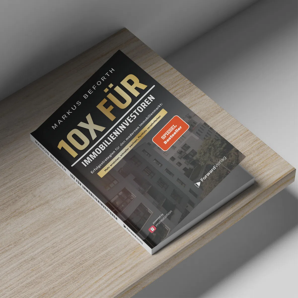 10X für Immobilieninvestoren: Erfolgsstrategien für den modernen Immobilienmarkt. Vermögensaufbau durch Immobilien, mit Immobilieninvestments zur finanziellen Freiheit - powered by immocation