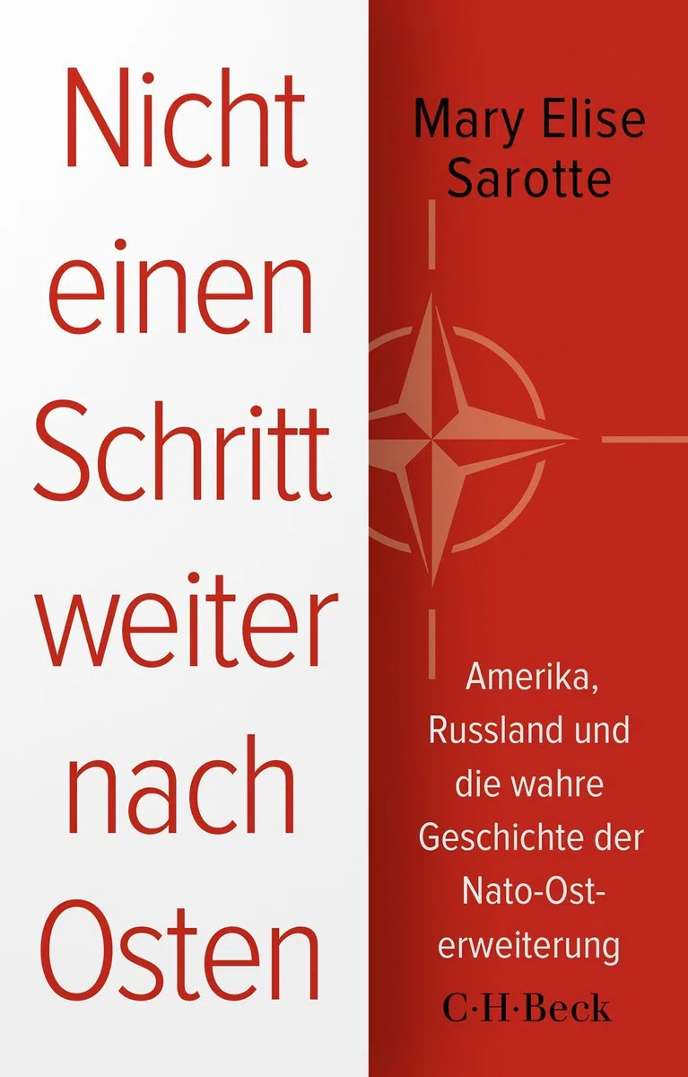 Nicht einen Schritt weiter nach Osten: Amerika, Russland und die wahre Geschichte der Nato-Osterweiterung (Beck Paperback)