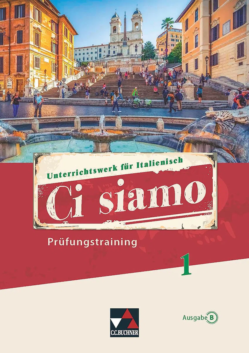 Ci siamo B / Ci siamo B Prüfungstraining 1: Unterrichtswerk für Italienisch (Ci siamo B: Unterrichtswerk für Italienisch)