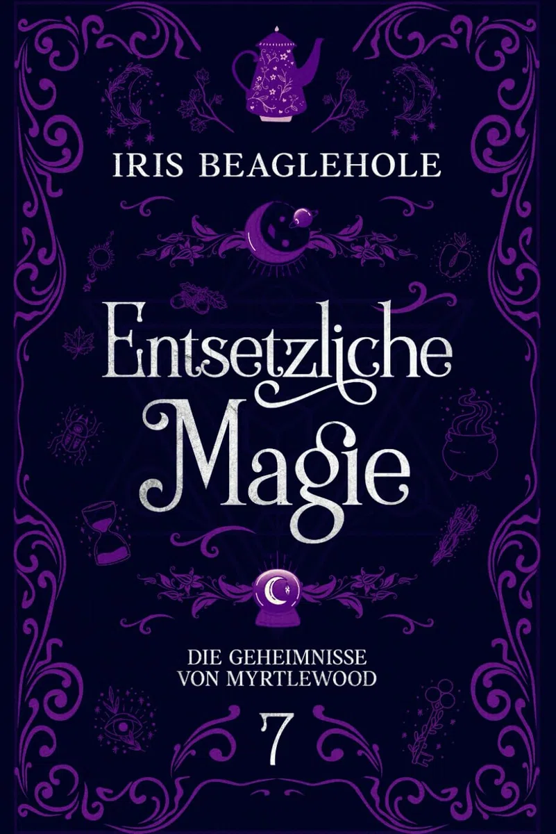 Entsetzliche Magie: Die Geheimnisse von Myrtlewood 7
