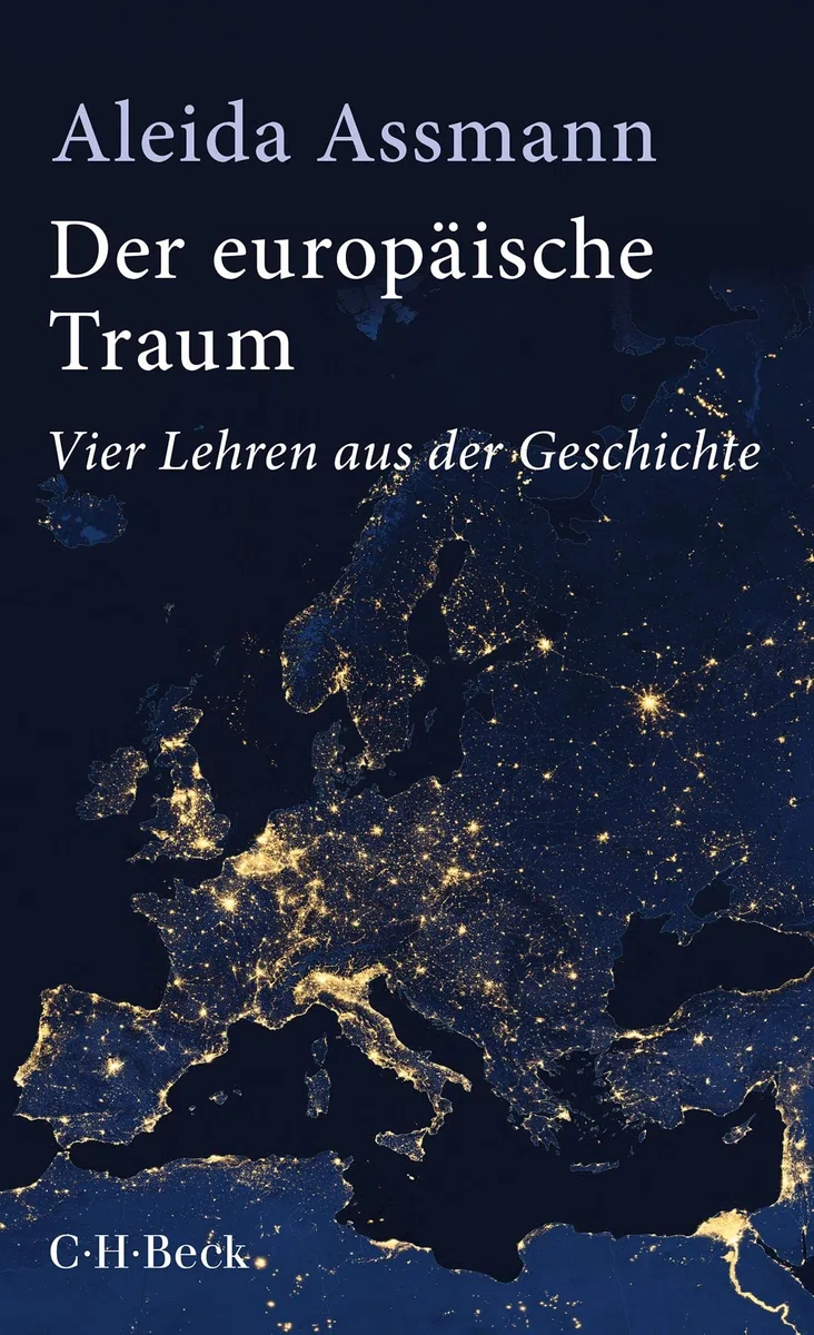 Der europäische Traum: Vier Lehren aus der Geschichte (Beck Paperback)