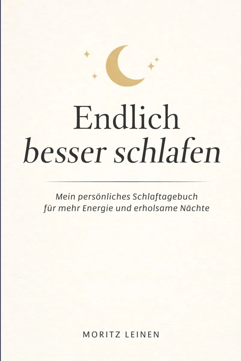 Endlich besser schlafen: Mein persönliches Schlaftagebuch für mehr Energie und erholsame Nächte