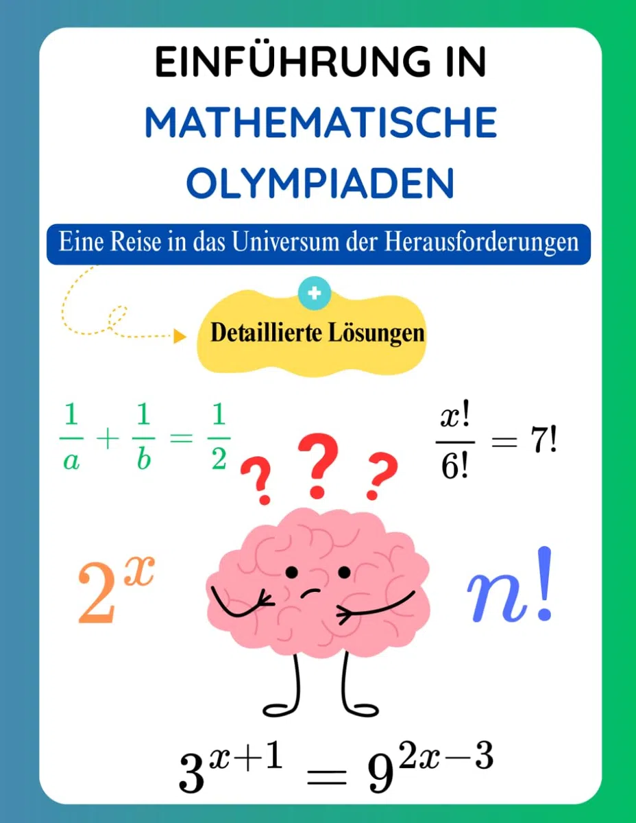 Einführung in mathematische Olympiaden: Eine Reise in das Universum der Herausforderungen - ( Detaillierte Lösungen)