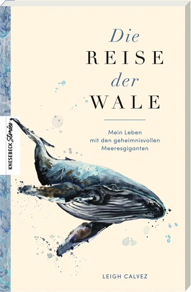 Die Reise der Wale: Mein Leben mit den geheimnisvollen Meeresgiganten