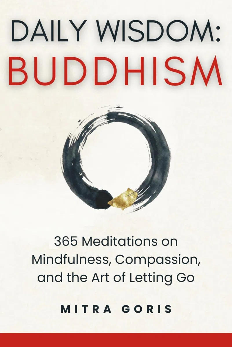 DAILY WISDOM: BUDDHISM: 365 Meditations on Mindfulness, Compassion, and the Art of Letting Go (Daily Wisdom Books)