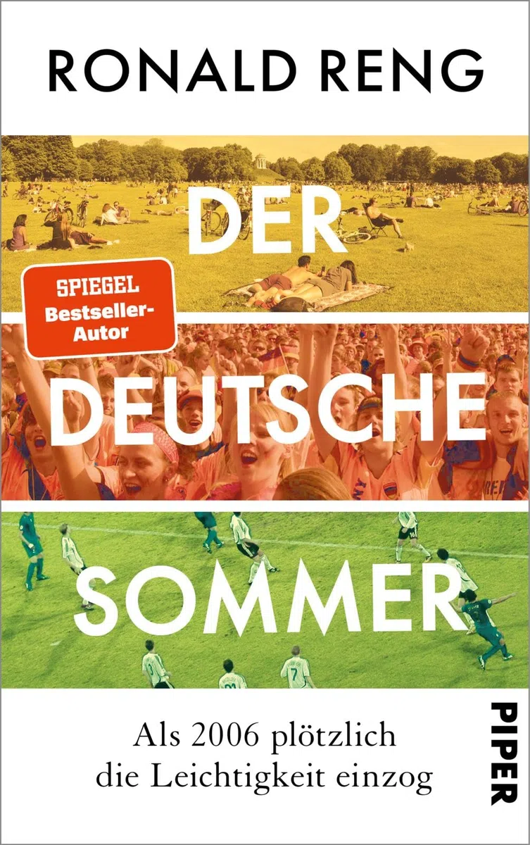 Der deutsche Sommer: Als 2006 plötzlich die Leichtigkeit einzog | Das neue Fußballbuch von Bestsellerautor Ronald Reng über das Sommermärchen und die neue deutsche Leichtigkeit