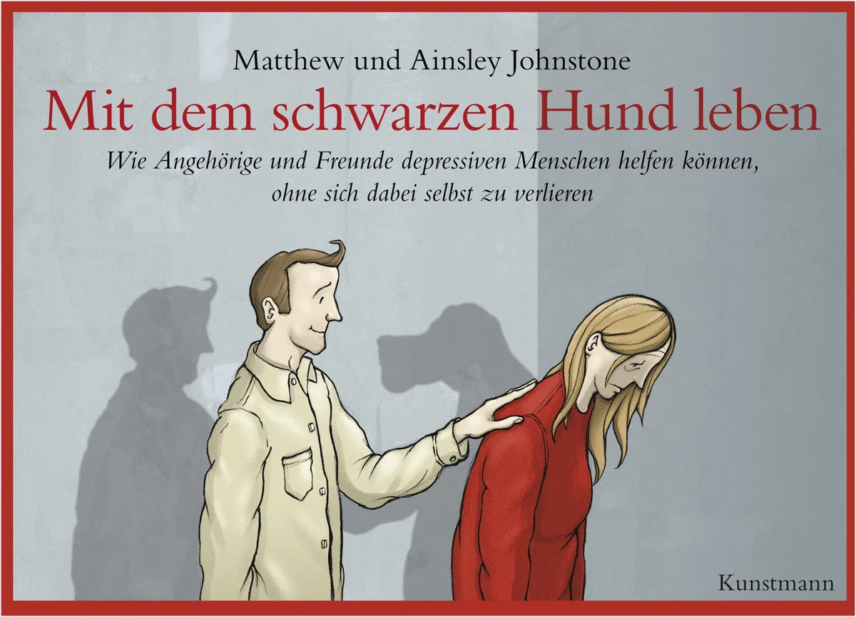 Mit dem schwarzen Hund leben: Wie Angehörige und Freunde depressiven Menschen helfen können, ohne sich dabei selbst zu verlieren