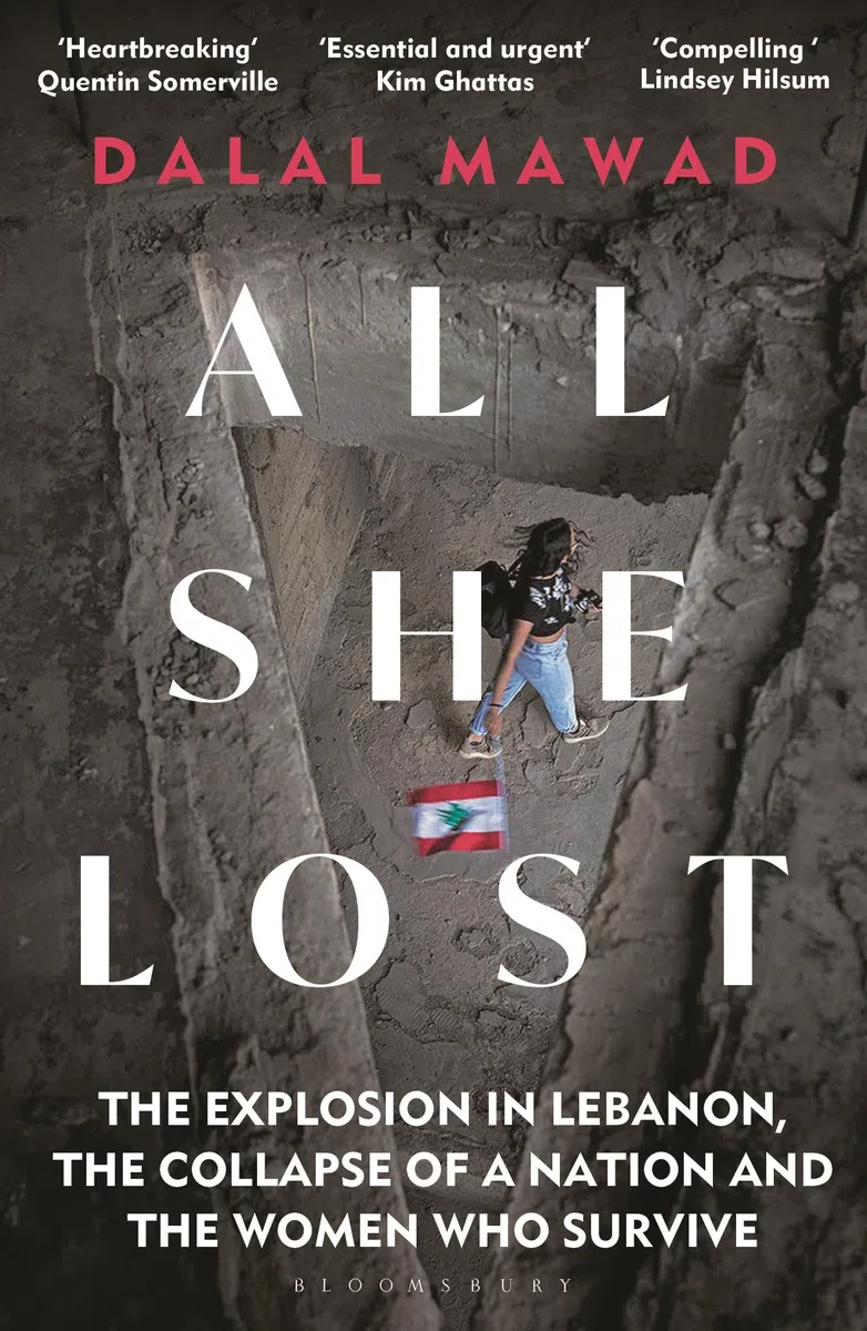 All She Lost: The Explosion in Lebanon, the Collapse of a Nation and the Women who Survive - Between Civil War, Israel and Hezbollah
