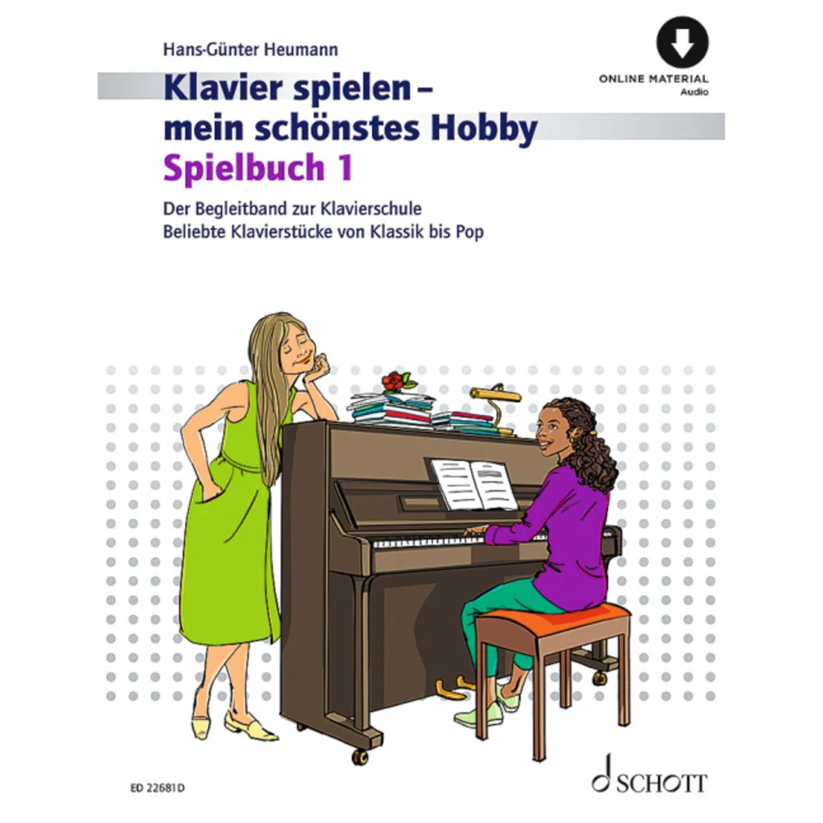 Spielbuch 1: Der Begleitband zur Klavierschule Band 1. Klavier. Spielbuch. (Klavier spielen - mein schönstes Hobby)