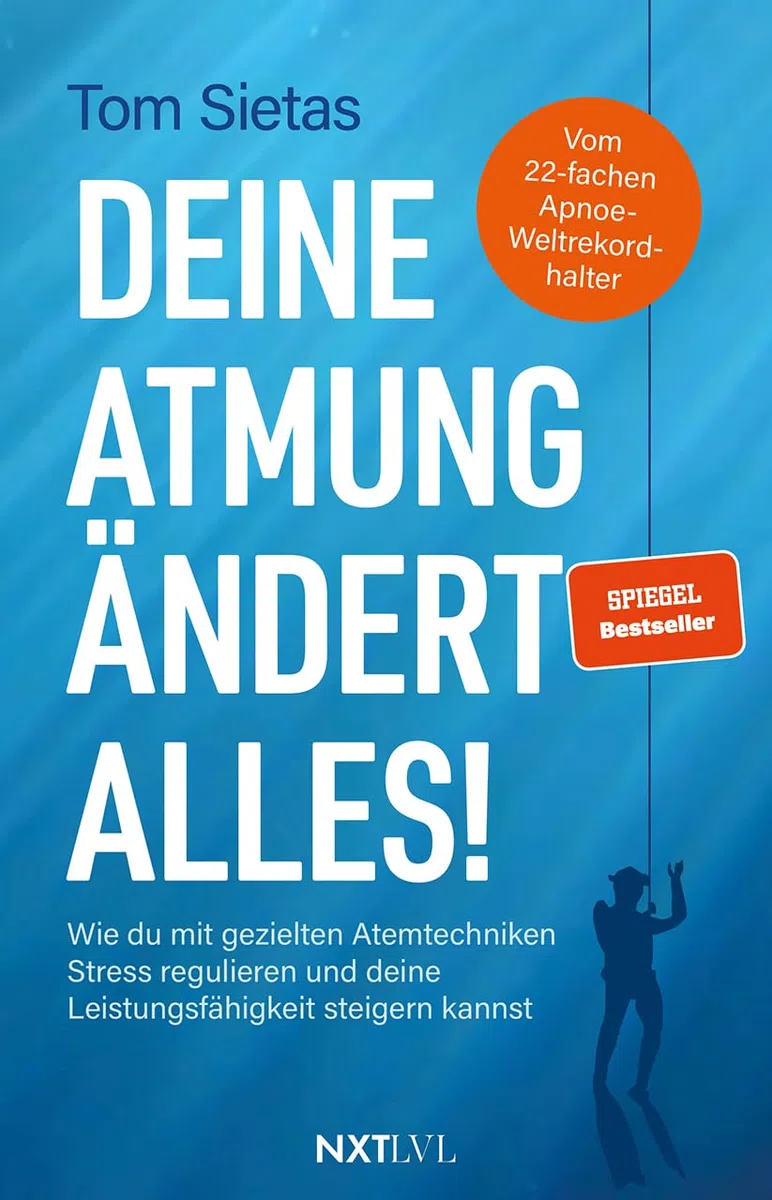 Deine Atmung ändert alles! – Spiegelbestseller von Tom Sietas, Atemtechniken gegen Stress, Resilienz & mentale Stärke aufbauen, Nervensystem ... und deine Leistungsfähigkeit steigern kannst.