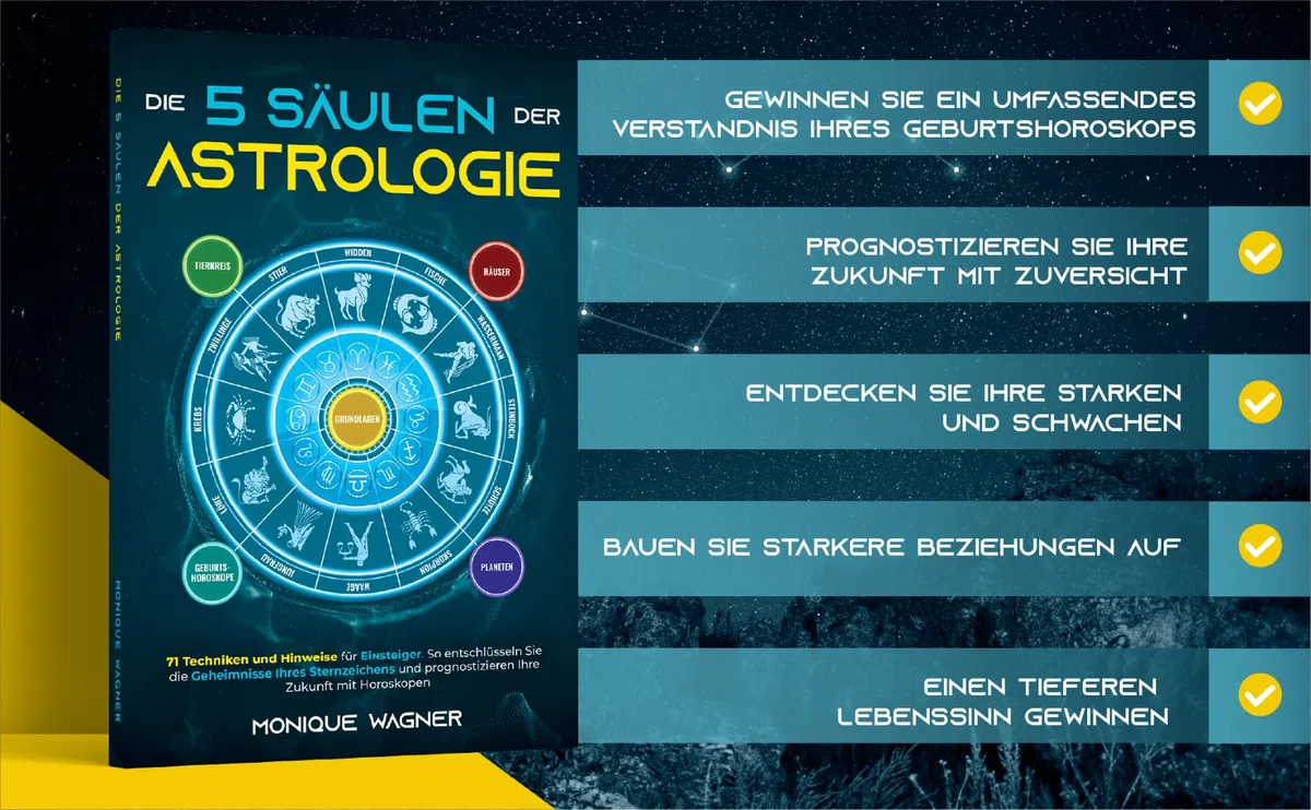 Die 5 Säulen der Astrologie: 71 Techniken und Hinweise für Einsteiger. So entschlüsseln Sie die Geheimnisse Ihres Sternzeichens und prognostizieren Ihre Zukunft mit Horoskopen