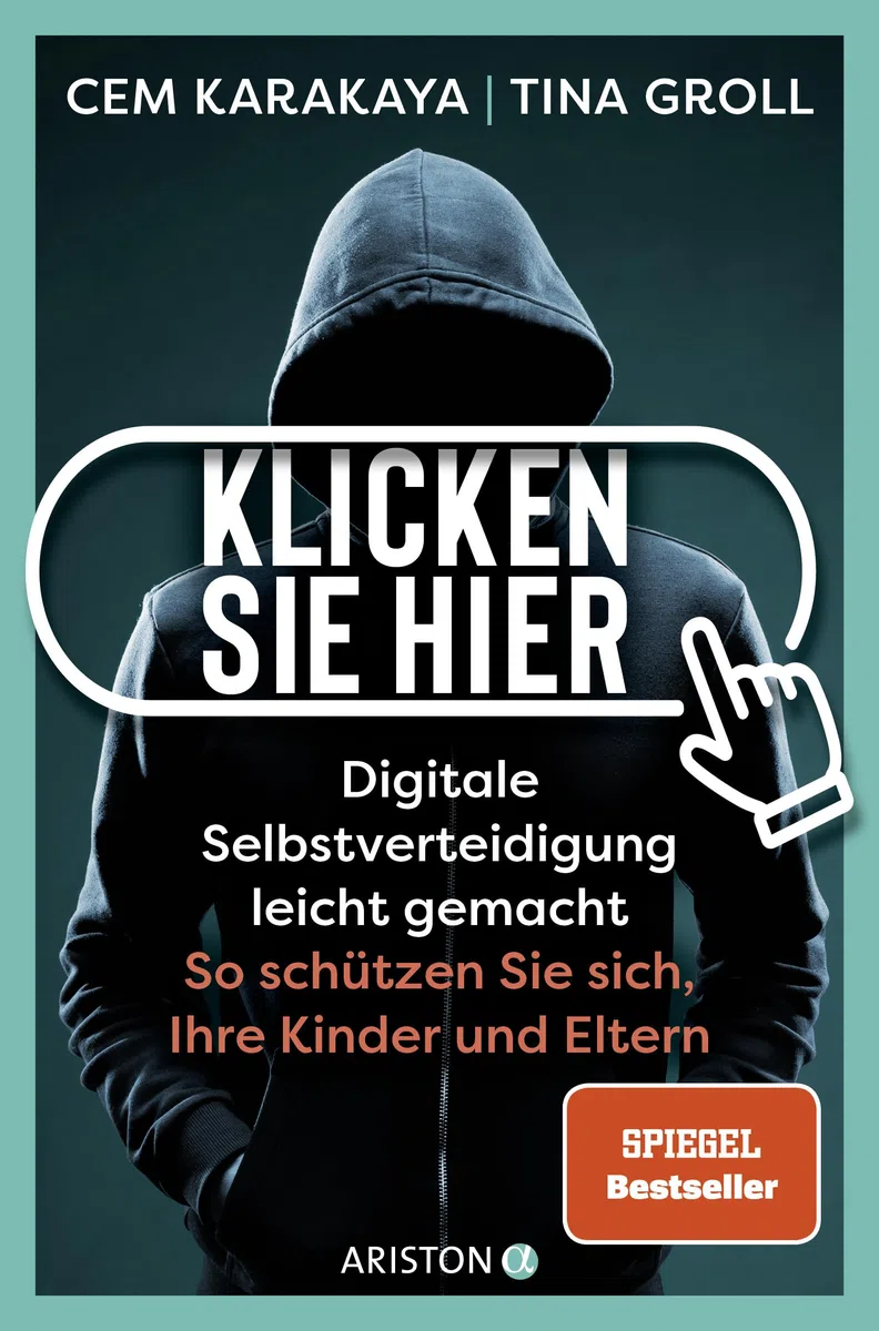 Klicken Sie hier – Digitale Selbstverteidigung leichtgemacht: So schützen Sie sich, Ihre Kinder und Eltern SPIEGEL-Bestseller