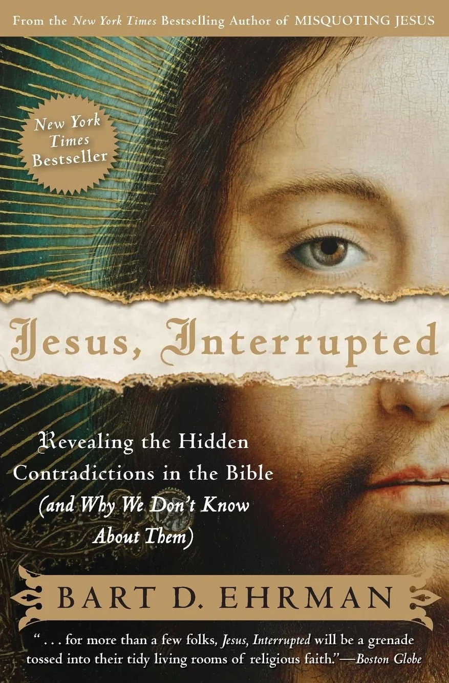 Jesus, Interrupted: Revealing the Hidden Contradictions in the Bible (And Why We Don't Know About Them): A Study of Biblical Textual History and Contradictions